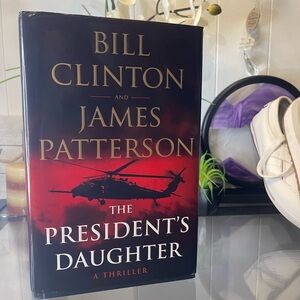 The President's Daughter by Bill Clinton and James Patterson